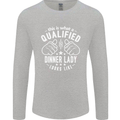 A Qualified Dinner Lady Looks Like Mens Long Sleeve T-Shirt Sports Grey