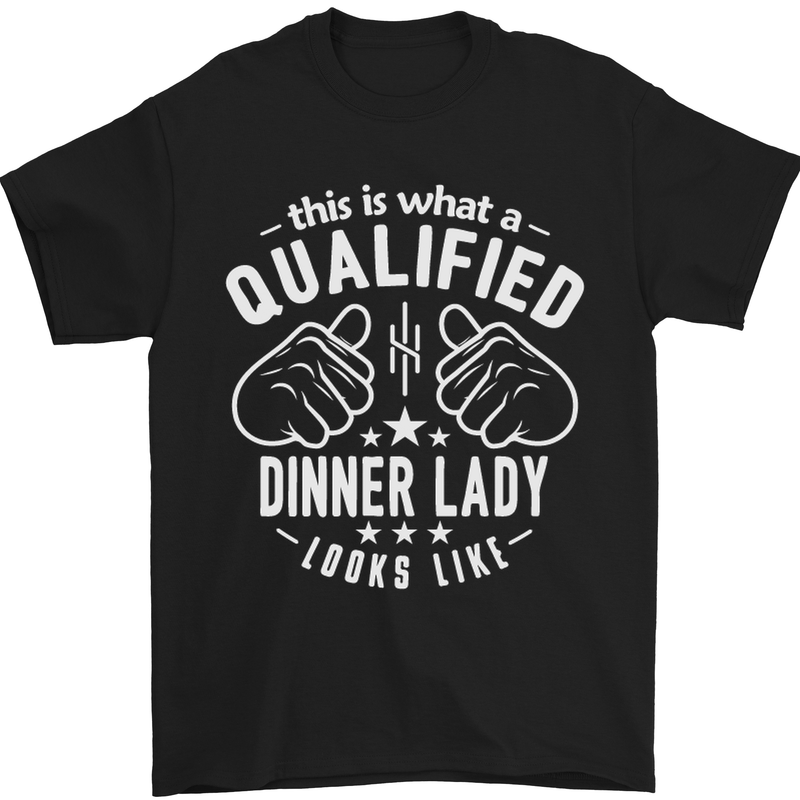 A Qualified Dinner Lady Looks Like Mens T-Shirt Cotton Gildan Black