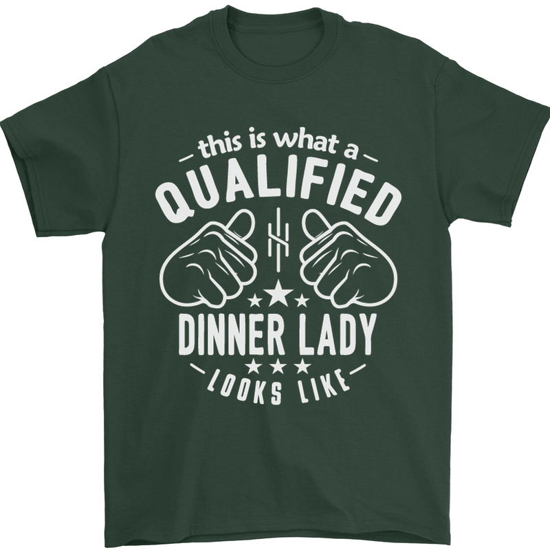 A Qualified Dinner Lady Looks Like Mens T-Shirt Cotton Gildan Forest Green