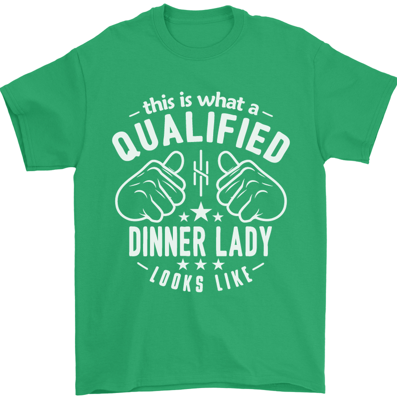 A Qualified Dinner Lady Looks Like Mens T-Shirt Cotton Gildan Irish Green