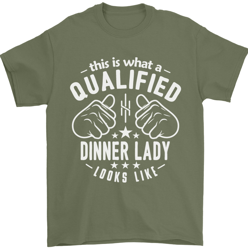 A Qualified Dinner Lady Looks Like Mens T-Shirt Cotton Gildan Military Green