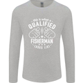 A Qualified Fisherman Looks Like Mens Long Sleeve T-Shirt Sports Grey