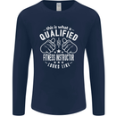 A Qualified Fitness Instructor Looks Like Mens Long Sleeve T-Shirt Navy Blue