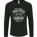 A Qualified Hairdresser Looks Like Mens Long Sleeve T-Shirt Black