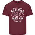 A Qualified Handy Man Looks Like Mens Cotton T-Shirt Tee Top Maroon