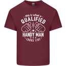 A Qualified Handy Man Looks Like Mens Cotton T-Shirt Tee Top Maroon
