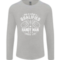 A Qualified Handy Man Looks Like Mens Long Sleeve T-Shirt Sports Grey