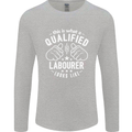 A Qualified Labourer Looks Like Mens Long Sleeve T-Shirt Sports Grey