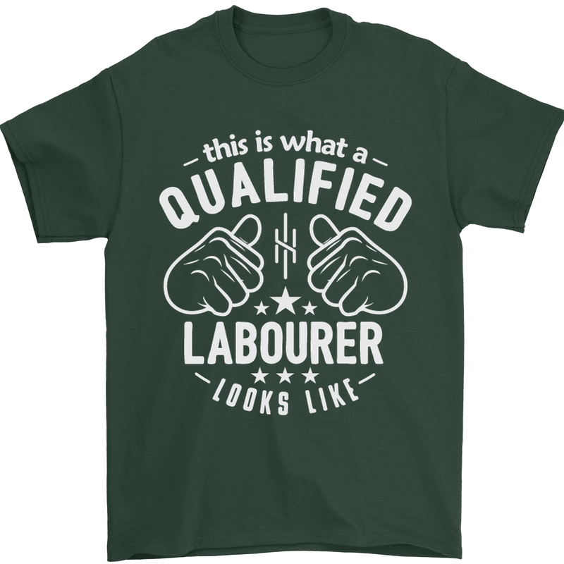 A Qualified Labourer Looks Like Mens T-Shirt Cotton Gildan Forest Green