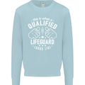 A Qualified Lifeguard Looks Like Mens Sweatshirt Jumper Light Blue
