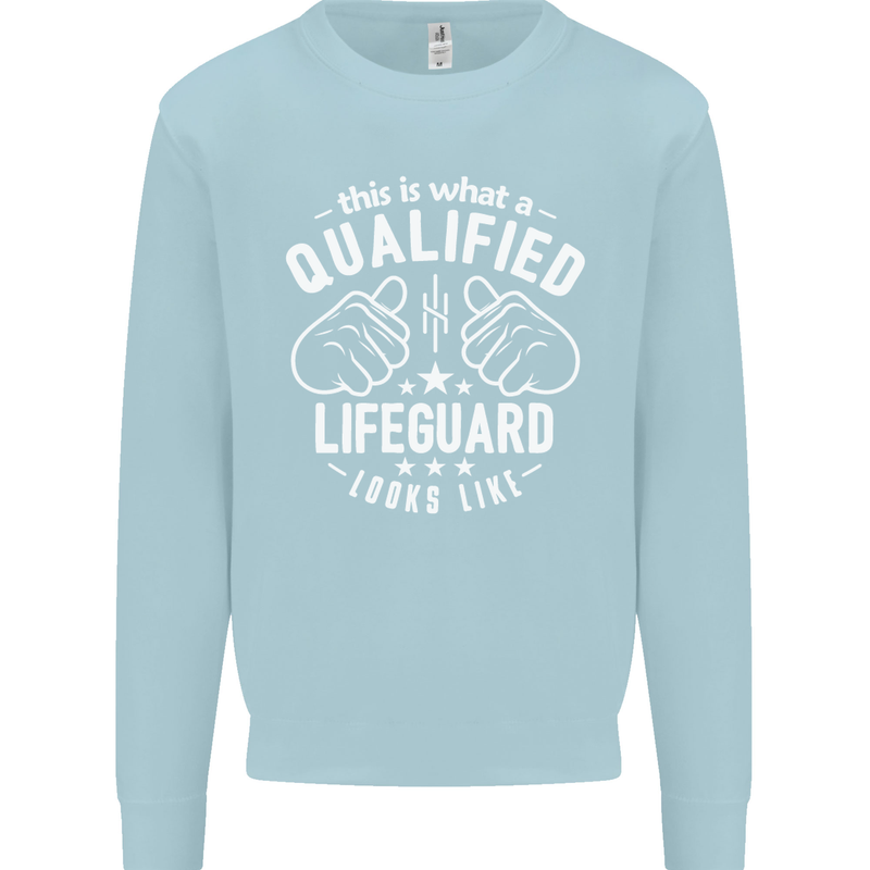 A Qualified Lifeguard Looks Like Mens Sweatshirt Jumper Light Blue