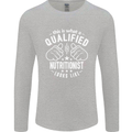 A Qualified Nutritionist Looks Like Mens Long Sleeve T-Shirt Sports Grey