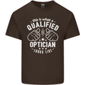 A Qualified Optician Looks Like Mens Cotton T-Shirt Tee Top Dark Chocolate