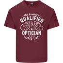A Qualified Optician Looks Like Mens Cotton T-Shirt Tee Top Maroon