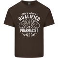 A Qualified Pharmacist Looks Like Mens Cotton T-Shirt Tee Top Dark Chocolate