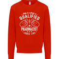 A Qualified Pharmacist Looks Like Mens Sweatshirt Jumper Bright Red