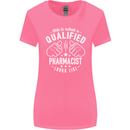 A Qualified Pharmacist Looks Like Womens Wider Cut T-Shirt Azalea