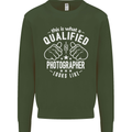 A Qualified Photographer Looks Like Mens Sweatshirt Jumper Forest Green