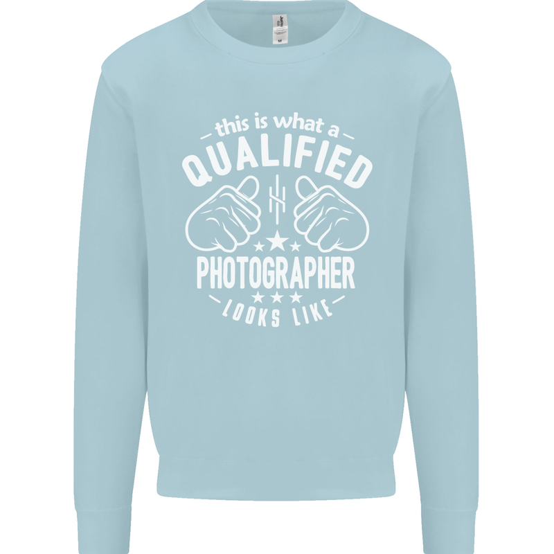 A Qualified Photographer Looks Like Mens Sweatshirt Jumper Light Blue
