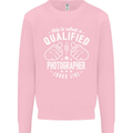 A Qualified Photographer Looks Like Mens Sweatshirt Jumper Light Pink