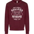 A Qualified Photographer Looks Like Mens Sweatshirt Jumper Maroon