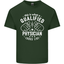 A Qualified Physician Looks Like Mens Cotton T-Shirt Tee Top Forest Green