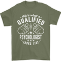 A Qualified Psychologist Looks Like Mens T-Shirt Cotton Gildan Military Green