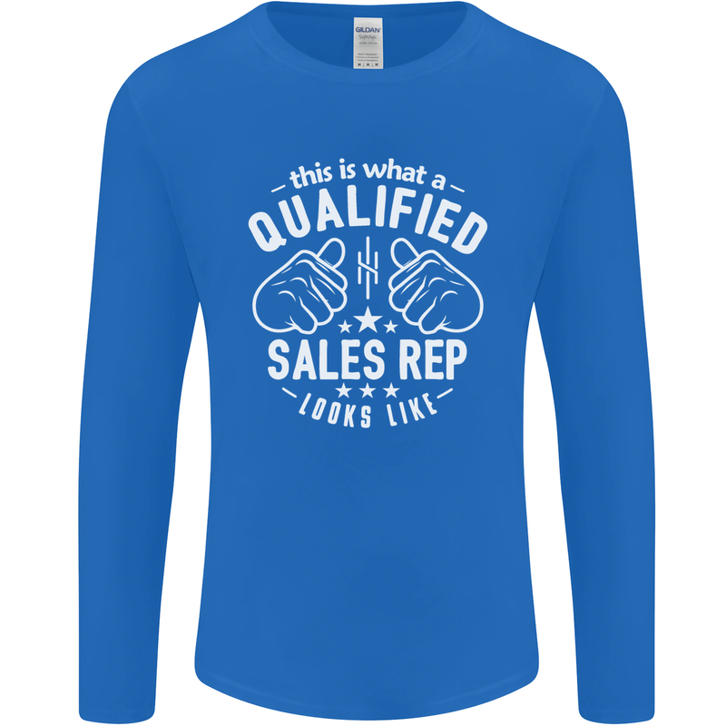 A Qualified Sales Rep Looks Like Mens Long Sleeve T-Shirt Royal Blue