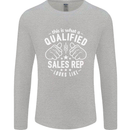 A Qualified Sales Rep Looks Like Mens Long Sleeve T-Shirt Sports Grey