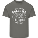 A Qualified Tattooist Looks Like Mens Cotton T-Shirt Tee Top Charcoal