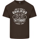 A Qualified Tattooist Looks Like Mens Cotton T-Shirt Tee Top Dark Chocolate