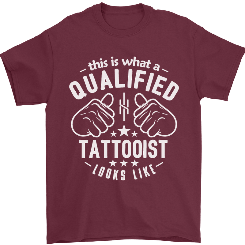 A Qualified Tattooist Looks Like Mens T-Shirt Cotton Gildan Maroon