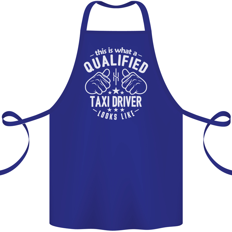 A Qualified Taxi Driver Looks Like Cotton Apron 100% Organic Royal Blue