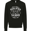 A Qualified Taxi Driver Looks Like Mens Sweatshirt Jumper Black