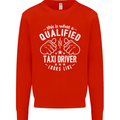 A Qualified Taxi Driver Looks Like Mens Sweatshirt Jumper Bright Red