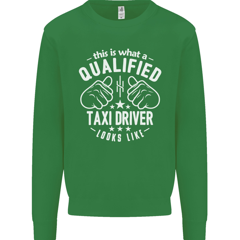 A Qualified Taxi Driver Looks Like Mens Sweatshirt Jumper Irish Green