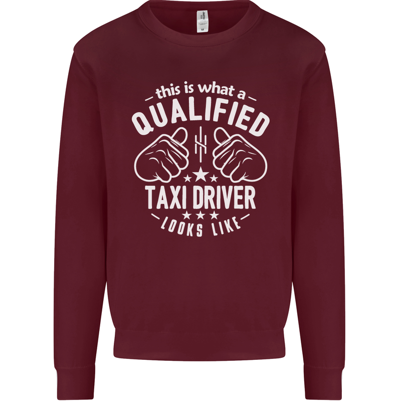 A Qualified Taxi Driver Looks Like Mens Sweatshirt Jumper Maroon
