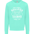 A Qualified Taxi Driver Looks Like Mens Sweatshirt Jumper Peppermint