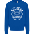 A Qualified Taxi Driver Looks Like Mens Sweatshirt Jumper Royal Blue