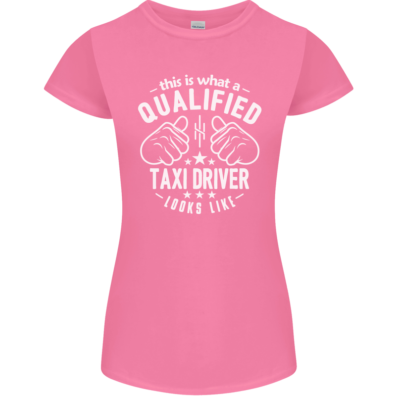 A Qualified Taxi Driver Looks Like Womens Petite Cut T-Shirt Azalea