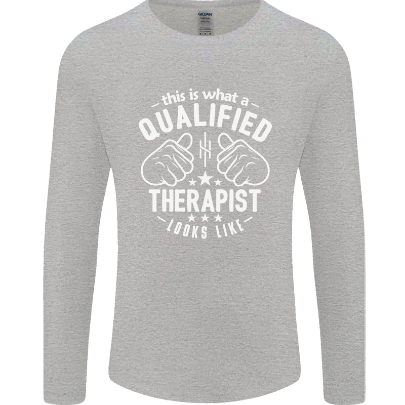 A Qualified Therapist Looks Like Mens Long Sleeve T-Shirt Sports Grey