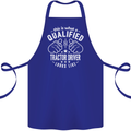 A Qualified Tractor Driver Looks Like Cotton Apron 100% Organic Royal Blue
