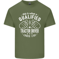 A Qualified Tractor Driver Looks Like Mens Cotton T-Shirt Tee Top Military Green