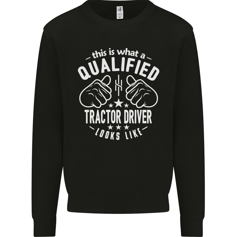 A Qualified Tractor Driver Looks Like Mens Sweatshirt Jumper Black