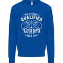 A Qualified Tractor Driver Looks Like Mens Sweatshirt Jumper Royal Blue