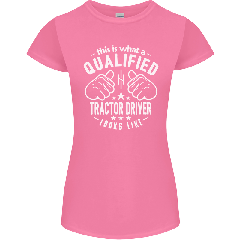 A Qualified Tractor Driver Looks Like Womens Petite Cut T-Shirt Azalea
