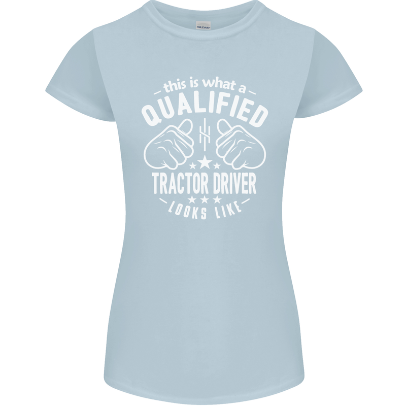 A Qualified Tractor Driver Looks Like Womens Petite Cut T-Shirt Light Blue