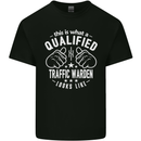 A Qualified Traffic Warden Looks Like Mens Cotton T-Shirt Tee Top Black