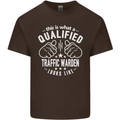 A Qualified Traffic Warden Looks Like Mens Cotton T-Shirt Tee Top Dark Chocolate