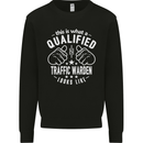 A Qualified Traffic Warden Looks Like Mens Sweatshirt Jumper Black